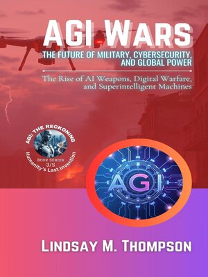cover image of AGI Wars – the Future of Military, Cybersecurity, and Global Power